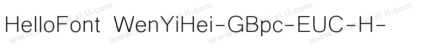 HelloFont WenYiHei-GBpc-EUC-H字体转换